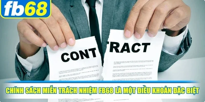 Chính sách miễn trách nhiệm FB68 1 Chính sách miễn trách nhiệm FB68 là một điều khoản đặc biệt