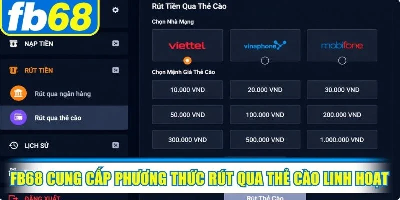 Rút Tiền FB68 2 FB68 cung cấp phương thức rút qua thẻ cào linh hoạt, siêu tiện lợi