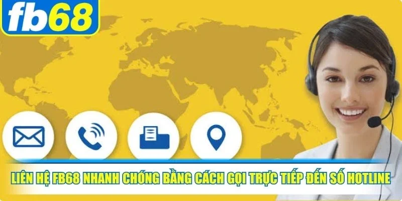Liên Hệ FB68 2 Liên hệ FB68 nhanh chóng bằng cách gọi trực tiếp đến số hotline