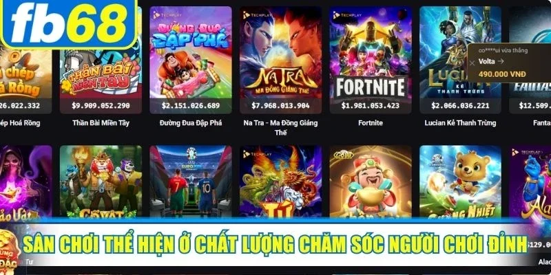 Sân chơi thể hiện ở chất lượng chăm sóc người chơi đỉnh cao nhất