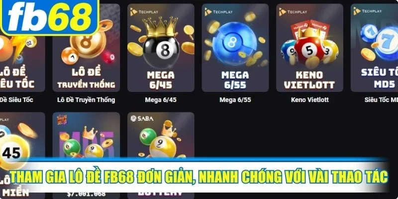 Lô Đề FB68 2 Tham gia lô đề FB68 đơn giản, nhanh chóng với vài thao tác
