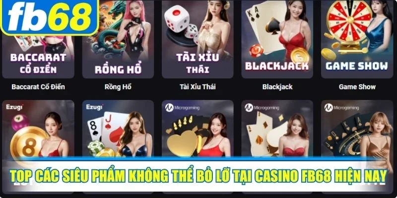 Live Casino FB68 3 Top các siêu phẩm không thể bỏ lỡ tại casino FB68 hiện nay